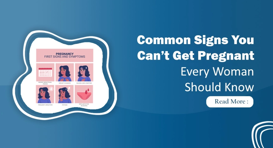 Signs you can t get pregnant